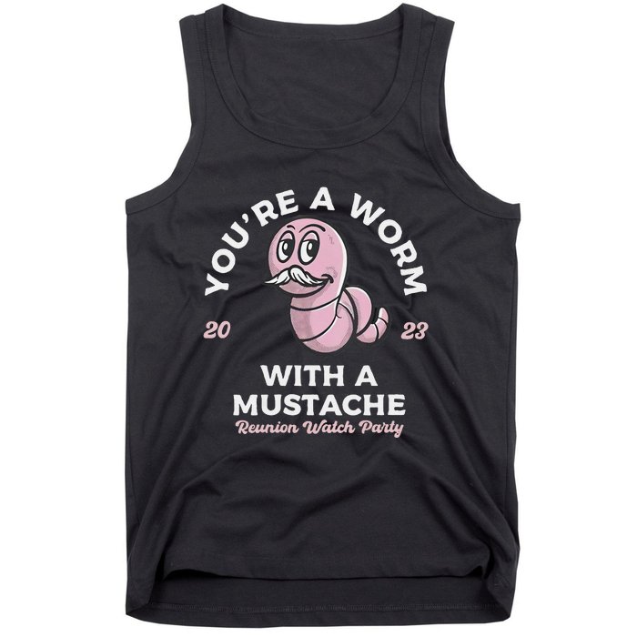 Youre Worm With A Mustache James Tom Ariana Reality Tank Top