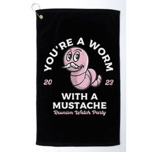 Youre Worm With A Mustache James Tom Ariana Reality Platinum Collection Golf Towel