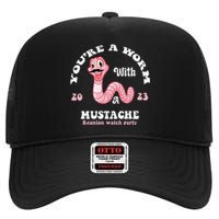 You're Worm With A Mustache James Tom Ariana Reality Funny High Crown Mesh Back Trucker Hat