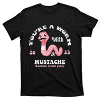 You're Worm With A Mustache James Tom Ariana Reality Funny T-Shirt