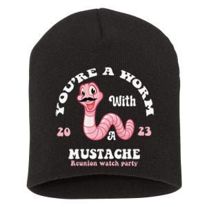 You're Worm With A Mustache James Tom Ariana Reality Funny Short Acrylic Beanie