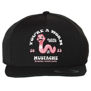 You're Worm With A Mustache James Tom Ariana Reality Funny Wool Snapback Cap