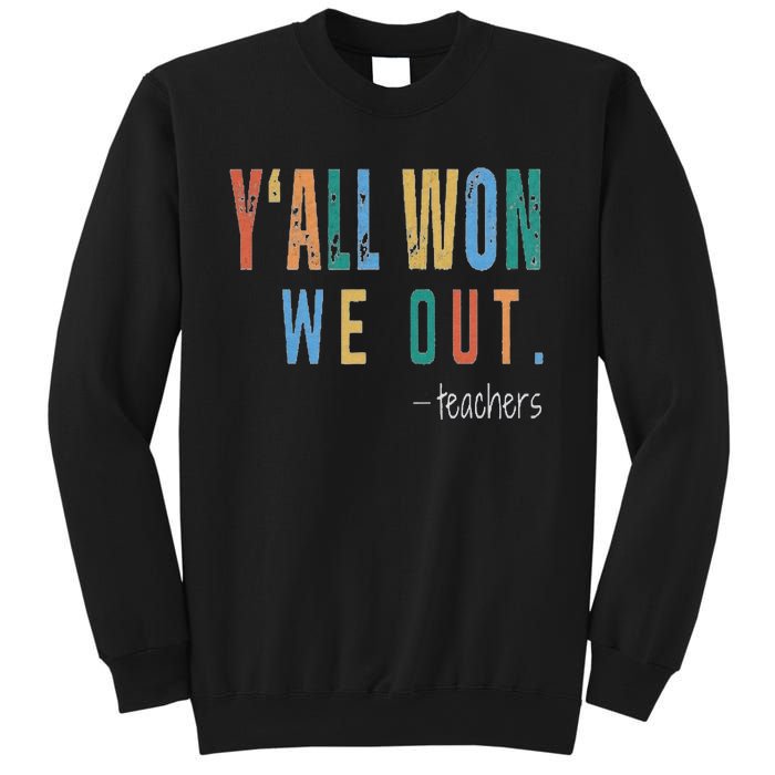 YAll Won We Out Teacher  Last Day Of School Sweatshirt