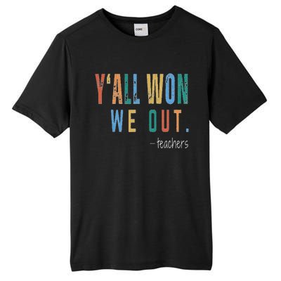 YAll Won We Out Teacher  Last Day Of School Tall Fusion ChromaSoft Performance T-Shirt