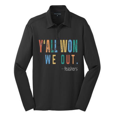 YAll Won We Out Teacher  Last Day Of School Silk Touch Performance Long Sleeve Polo