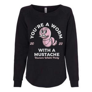 You're Worm With A Mustache James Tom Ariana Reality Womens California Wash Sweatshirt