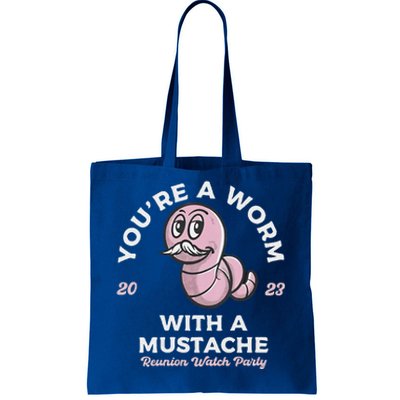 You're Worm With A Mustache James Tom Ariana Reality Tote Bag