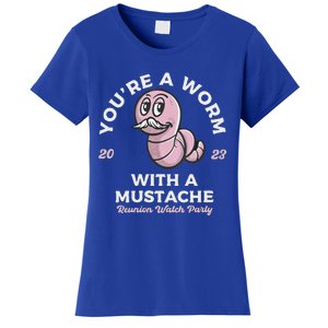 You're Worm With A Mustache James Tom Ariana Reality Women's T-Shirt