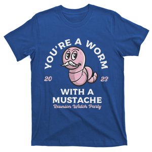 You're Worm With A Mustache James Tom Ariana Reality T-Shirt