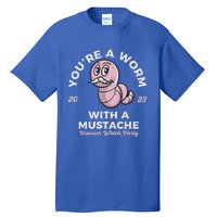 You're Worm With A Mustache James Tom Ariana Reality Tall T-Shirt