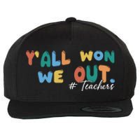 YAll Won We Out Teacher Wool Snapback Cap