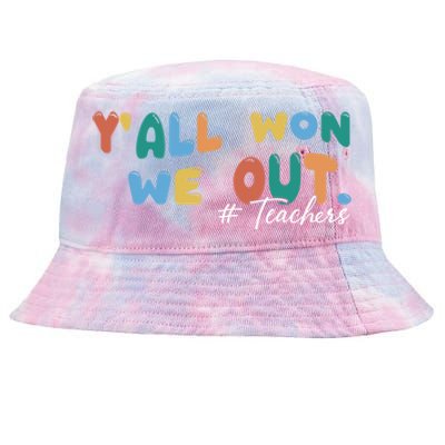 YAll Won We Out Teacher Tie-Dyed Bucket Hat