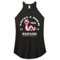 You're Worm With A Mustache James Tom Ariana Reality Funny Women's Perfect Tri Rocker Tank