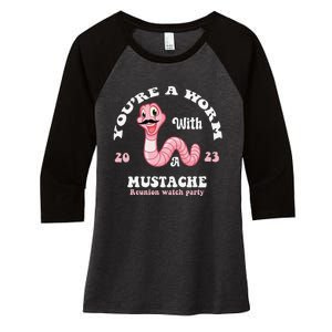 You're Worm With A Mustache James Tom Ariana Reality Funny Women's Tri-Blend 3/4-Sleeve Raglan Shirt