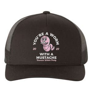 You're Worm With A Mustache James Tom Ariana Reality Yupoong Adult 5-Panel Trucker Hat