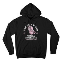 You're Worm With A Mustache James Tom Ariana Reality Hoodie