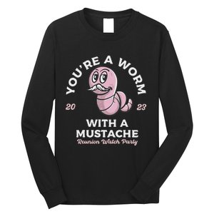 You're Worm With A Mustache James Tom Ariana Reality Long Sleeve Shirt