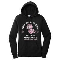 You're Worm With A Mustache James Tom Ariana Reality Women's Pullover Hoodie