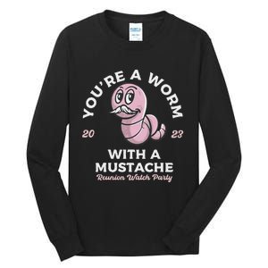 You're Worm With A Mustache James Tom Ariana Reality Tall Long Sleeve T-Shirt