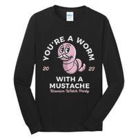 You're Worm With A Mustache James Tom Ariana Reality Tall Long Sleeve T-Shirt