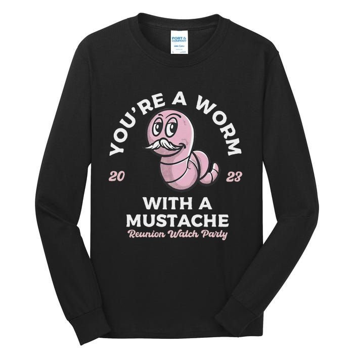 You're Worm With A Mustache James Tom Ariana Reality Tall Long Sleeve T-Shirt