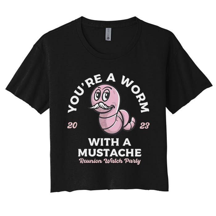 You're Worm With A Mustache James Tom Ariana Reality Women's Crop Top Tee