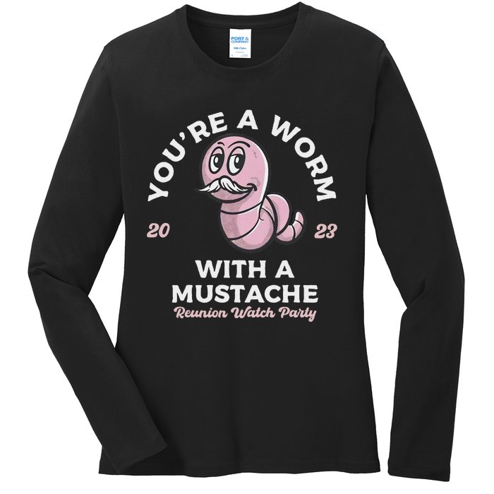 You're Worm With A Mustache James Tom Ariana Reality Ladies Long Sleeve Shirt