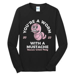 You're Worm With A Mustache James Tom Ariana Reality Tall Long Sleeve T-Shirt