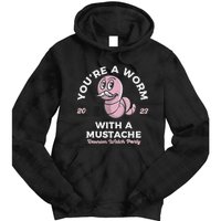 You're Worm With A Mustache James Tom Ariana Reality Tie Dye Hoodie