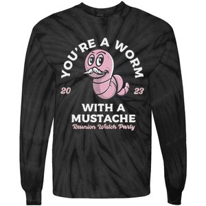 You're Worm With A Mustache James Tom Ariana Reality Tie-Dye Long Sleeve Shirt