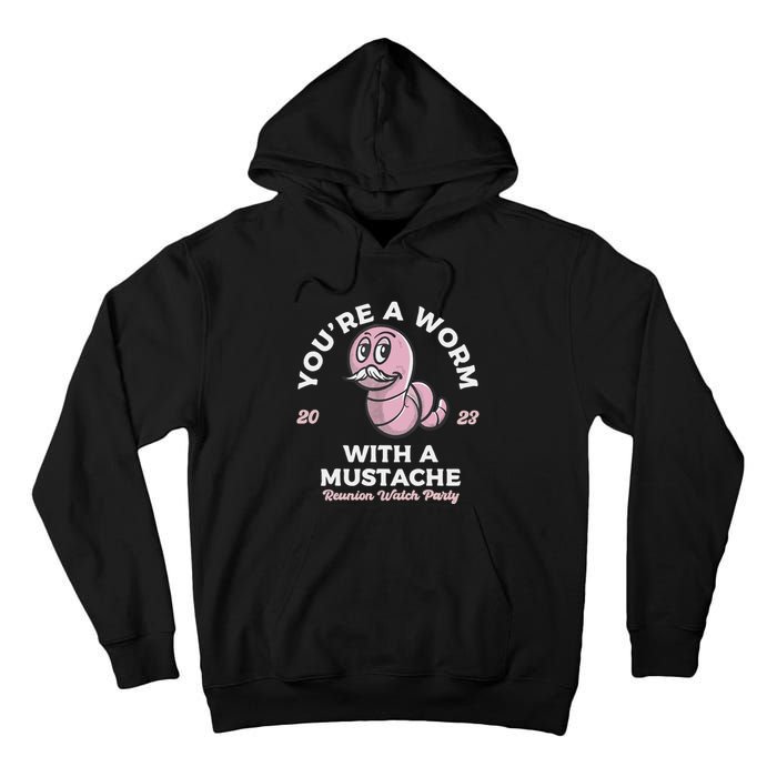 You're Worm With A Mustache James Tom Ariana Reality Tall Hoodie