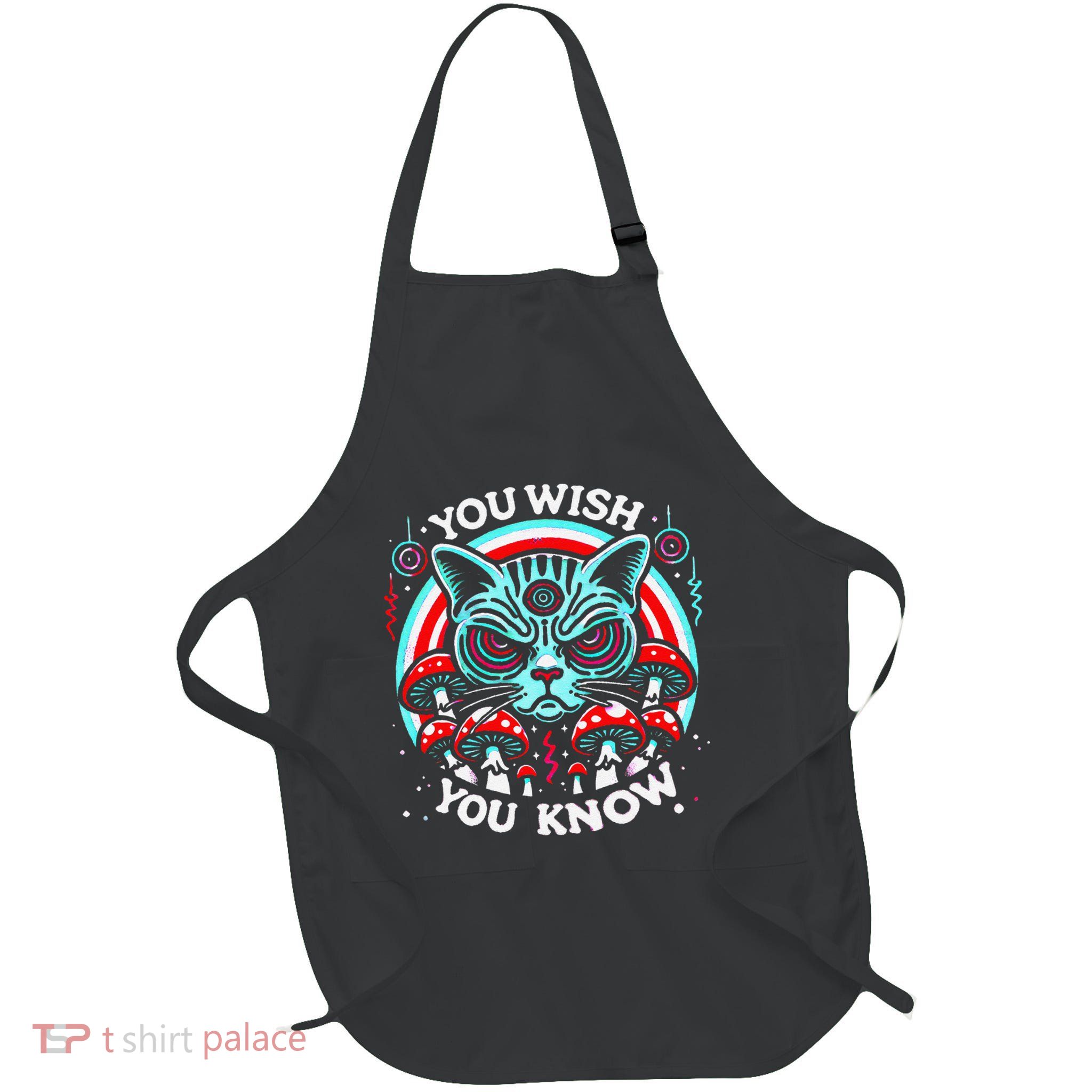 You Wish You Know Psychedelic Mushrooms Angry Alien Cat Full-Length Apron With Pockets