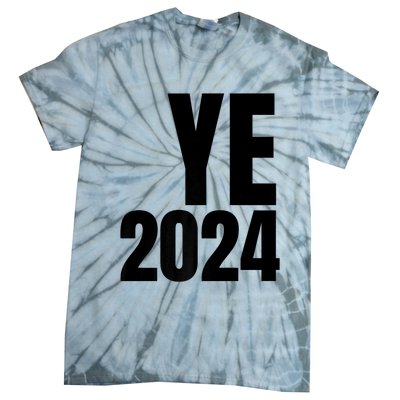 YE2024 Ye 2024 President Election Vote Tie-Dye T-Shirt