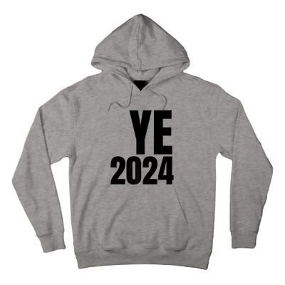 YE2024 Ye 2024 President Election Vote Tall Hoodie