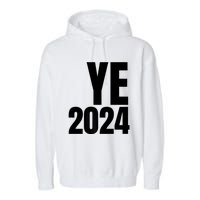 YE2024 Ye 2024 President Election Vote Garment-Dyed Fleece Hoodie