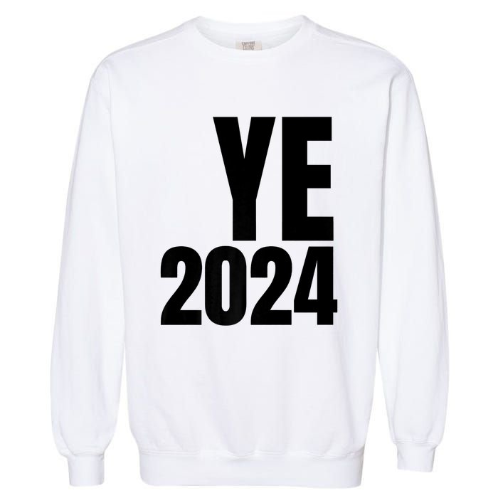 YE2024 Ye 2024 President Election Vote Garment-Dyed Sweatshirt