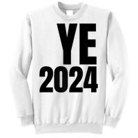 YE2024 Ye 2024 President Election Vote Sweatshirt