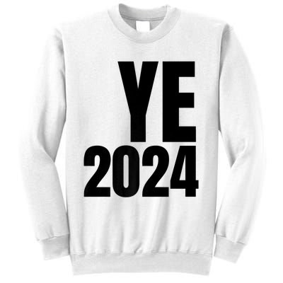 YE2024 Ye 2024 President Election Vote Sweatshirt