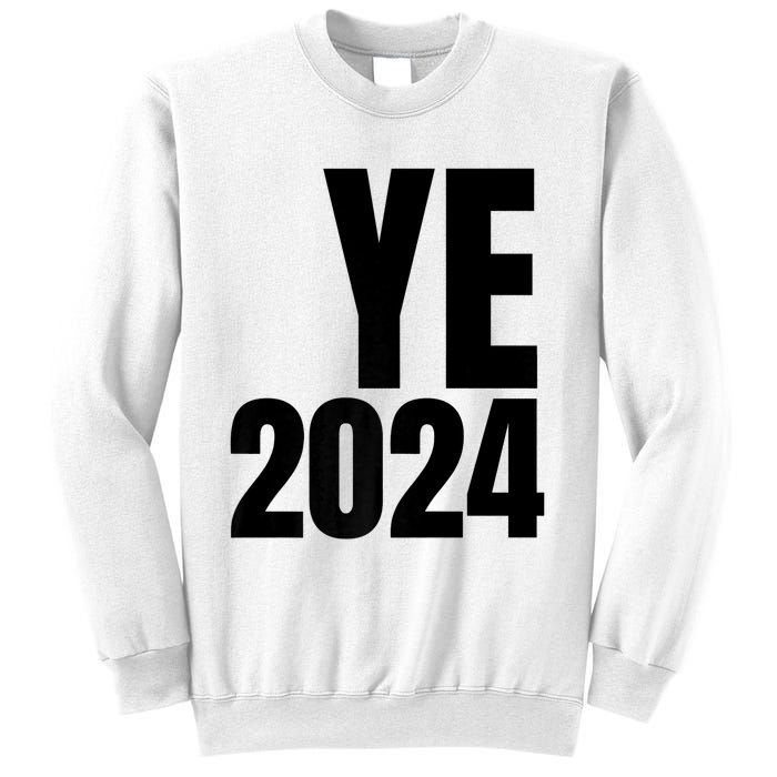 YE2024 Ye 2024 President Election Vote Sweatshirt