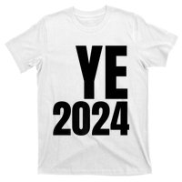 YE2024 Ye 2024 President Election Vote T-Shirt