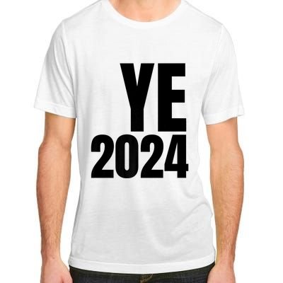 YE2024 Ye 2024 President Election Vote Adult ChromaSoft Performance T-Shirt