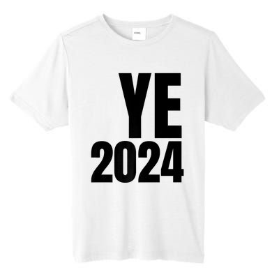 YE2024 Ye 2024 President Election Vote Tall Fusion ChromaSoft Performance T-Shirt