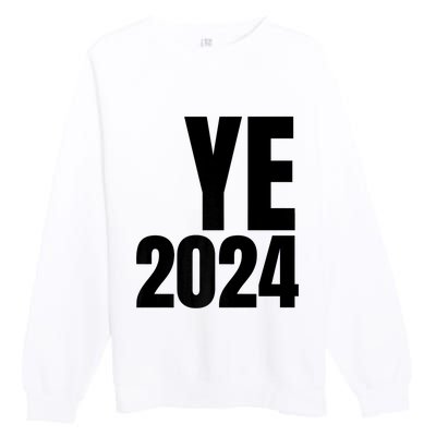 YE2024 Ye 2024 President Election Vote Premium Crewneck Sweatshirt