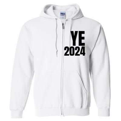 YE2024 Ye 2024 President Election Vote Full Zip Hoodie