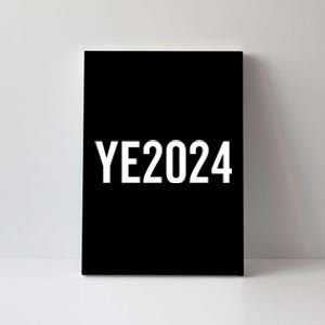 YE2024 Ye 2024 President Election Vote Funny Political Canvas