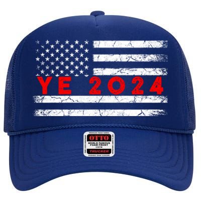 YE2024 Ye 2024 President Election Vote Vintage High Crown Mesh Back Trucker Hat