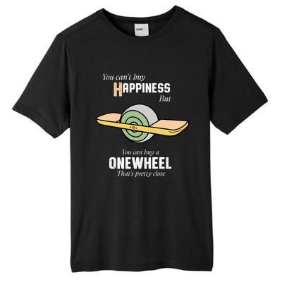 You You CanT Buy Happiness But You Can Buy A Onewheel ThatS Pretty Close Tall Fusion ChromaSoft Performance T-Shirt