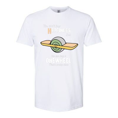 You You CanT Buy Happiness But You Can Buy A Onewheel ThatS Pretty Close Softstyle CVC T-Shirt