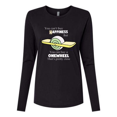 You You Cant Buy Happiness But You Can Buy A Onewheel Thats Pretty Close Womens Cotton Relaxed Long Sleeve T-Shirt