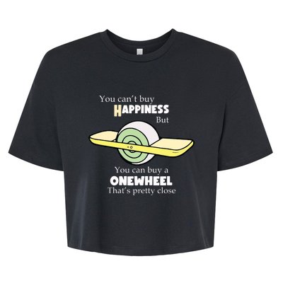 You You Cant Buy Happiness But You Can Buy A Onewheel Thats Pretty Close Bella+Canvas Jersey Crop Tee